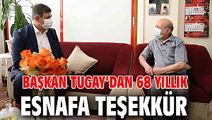 Başkan Tugay’dan 68 yıllık esnafa teşekkür
