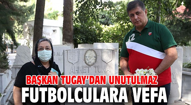 Başkan Tugay’dan o futbolculara vefa!