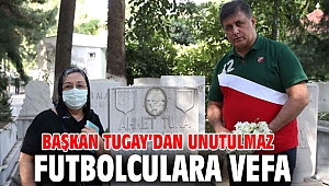 Başkan Tugay’dan o futbolculara vefa!