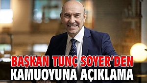 Başkan Tunç Soyer’den kamuoyuna açıklama