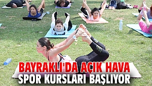 Bayraklı'da açık hava spor kursları başlıyor
