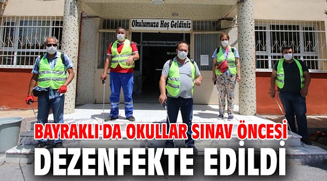 Bayraklı'da okullar sınav öncesi dezenfekte edildi