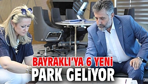 Bayraklı’ya 6 yeni park geliyor
