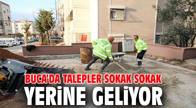 Buca’da talepler sokak sokak yerine geliyor