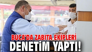 Buca’da zabıta ekipleri denetim yaptı!