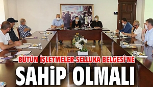Bütün işletmeler Selluka Belgesi'ne sahip olmalı