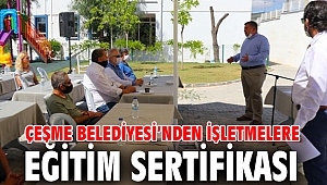  Çeşme Belediyesi’nden İşletmelere Eğitim Sertifikası