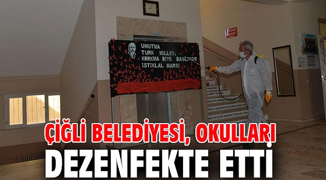 Çiğli Belediyesi, okulları dezenfekte etti