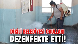 Dikili Belediyesi okulları dezenfekte etti!