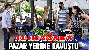 Dikili İkinci Sebze ve Meyve Pazar Yerine Kavuştu