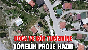 Doğa ve köy turizmine yönelik proje hazır 