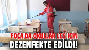 Foça'da okullar LGS için dezenfekte edildi!