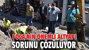 Foça'nın önemli altyapı sorunu çözülüyor