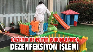 Gaziemir Belediyesi eğitim kurumlarında dezenfeksiyon işlemi yapıyor