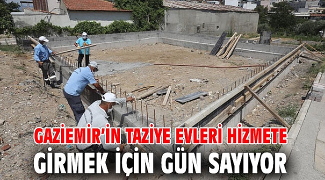 Gaziemir’in taziye evleri hizmete girmek için gün sayıyor