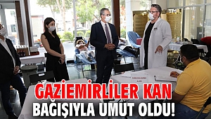 Gaziemirliler kan bağışıyla umut oldu!