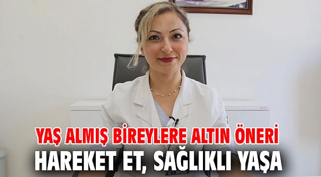 Hareket et, sağlıklı yaşa!