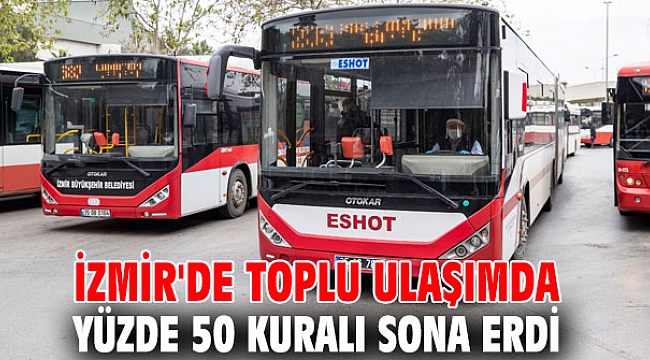 İzmir'de toplu ulaşımda yüzde 50 kuralı sona erdi