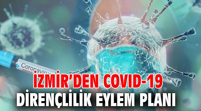 İzmir’den COVID-19 Dirençlilik Eylem Planı