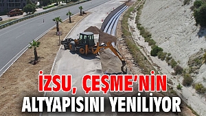 İZSU Genel Müdürlüğü, Çeşme’nin altyapısını yeniliyor
