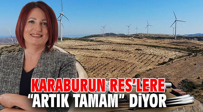 Karaburun RES’lere “artık tamam” diyor