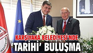 Karşıyaka Belediyesi'nde ‘tarihi’ buluşma 