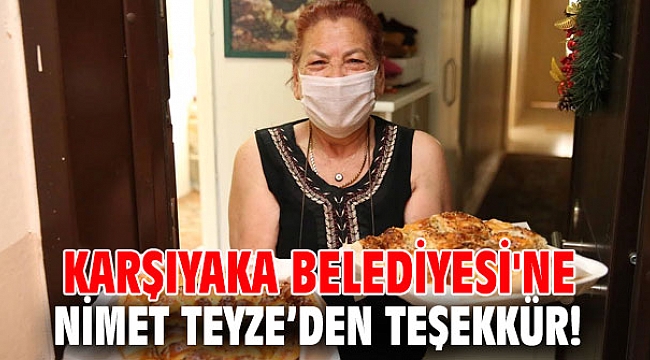 Karşıyaka Belediyesi'ne Nimet Teyze’den teşekkür!