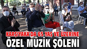 Karşıyaka’da 65 yaş ve üzerine özel müzik şöleni 