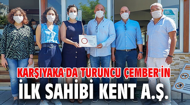 Karşıyaka'da Turuncu Çember'in İlk Sahibi Kent A.Ş.