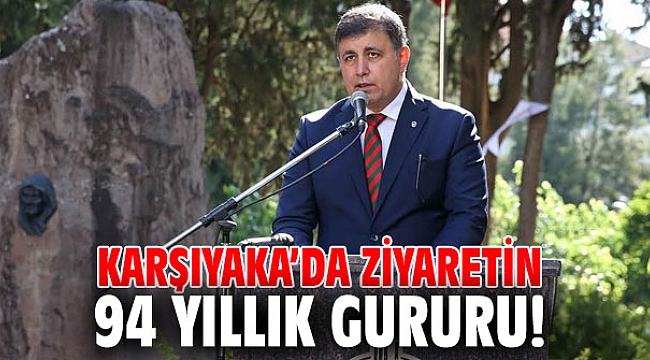 Karşıyaka’da ziyaretin 94 yıllık gururu!