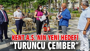 Kent A.Ş. “Turuncu Çember”e giriyor!
