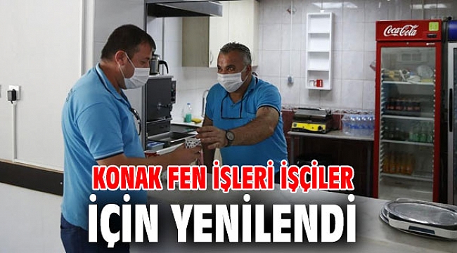 Konak Belediyesi, Fen işleri işçilerinin çalışma şartlarını iyileştirdi