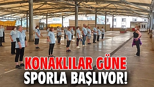 Konaklılar güne sporla başlıyor!