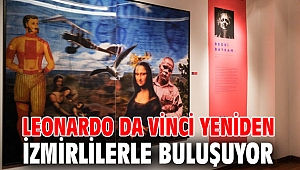 Leonardo Da Vinci yeniden İzmirlilerle!