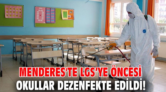Menderes'te LGS’ye öncesi okullar dezenfekte edildi!