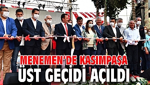 Menemen’de Kasımpaşa Üst Geçidi açıldı
