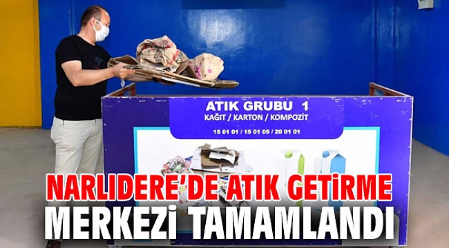 Narlıdere’de Atık Getirme Merkezi tamamlandı