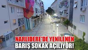 Narlıdere'de yenilenen Barış Sokak açılıyor!