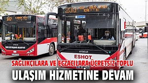 Sağlıkçılara ve eczacılara ücretsiz toplu ulaşım hizmetine devam