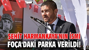 Şehit Harmankaya’nın ismi Foça'daki parka verildi!