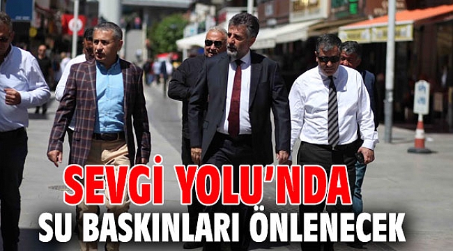 Sevgi Yolu’nda su baskınları önlenecek