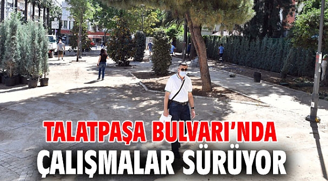 Talatpaşa Bulvarı’nda çalışmalar sürüyor