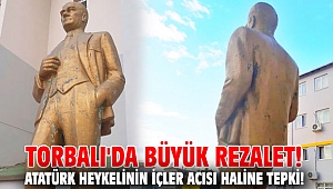Torbalı'da büyük rezalet! Atatürk heykelinin içler acısı haline tepki!