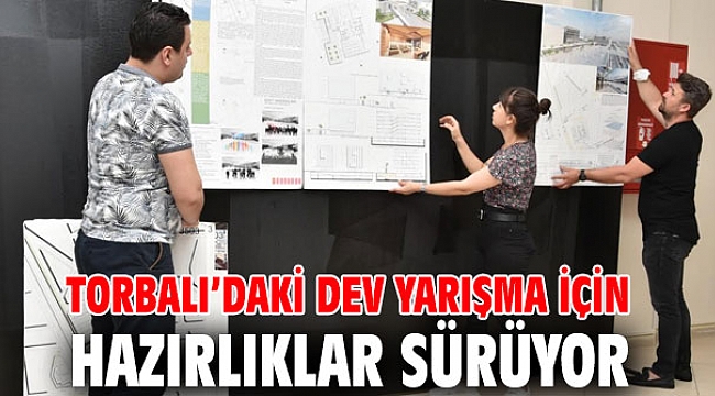 Torbalı’daki dev yarışma için hazırlıklar sürüyor