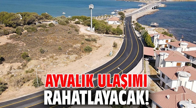Ayvalık ulaşımı rahatlayacak!