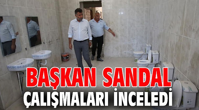 Başkan Sandal, çalışmaları inceledi