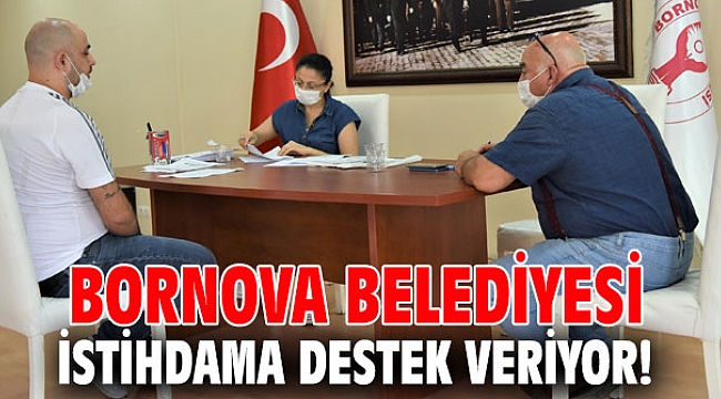 Bornova Belediyesi istihdama destek veriyor!