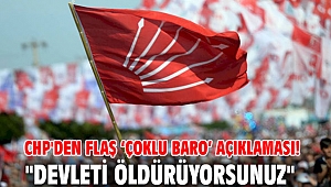 CHP'den flaş ‘çoklu baro’ açıklaması! 