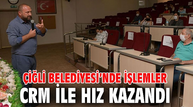 Çiğli Belediyesi’nde işlemler CRM ile hız kazandı
