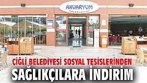 Çiğli Belediyesi Sosyal Tesislerinden Sağlıkçılara İndirim 